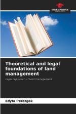 Theoretical and legal foundations of land management af Edyta Perozgok