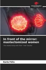 In front of the mirror: mastectomized women af Karla Felix