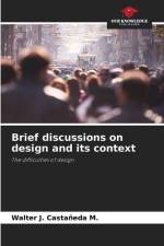 Brief discussions on design and its context af Walter J. Castañeda M.