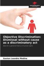 Objective Discrimination: Dismissal without cause as a discriminatory act af Gastón Leandro Medina