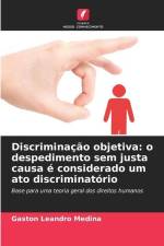 Discriminação objetiva: o despedimento sem justa causa é considerado um ato discriminatório af Gastón Leandro Medina