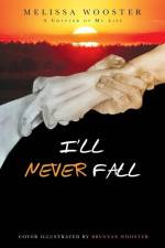 I'll Never Fall af Melissa Wooster