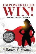 Empowered to Win!: 4th Anthology Edition af Essie McKoy