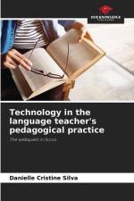 Technology in the language teacher's pedagogical practice af Danielle Cristine Silva
