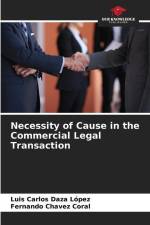 Necessity of Cause in the Commercial Legal Transaction af Luis Carlos Daza López