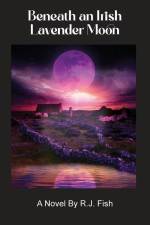 Beneath An Irish Lavender Moon af Russell J. Fish
