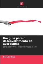 Um guia para o desenvolvimento da autoestima af Darwin Díaz