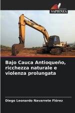 Bajo Cauca Antioqueño, ricchezza naturale e violenza prolungata af Diego Leonardo Navarrete Flórez
