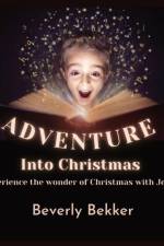 Adventure into Christmas af Beverly L Bekker