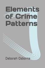 Elements of Crime Patterns af Deborah Osborne