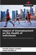 Impact of Unemployment on the Health of Individuals af Xóchitl Segura Lozano