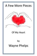 A Few More Pieces of My Heart af Wayne Phelps