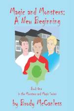 Magic and Monsters: A New Beginning: 2nd Edition af Brody McCanless