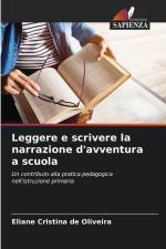 Leggere e scrivere la narrazione d'avventura a scuola af Eliane Cristina de Oliveira