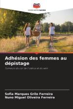 Adhésion des femmes au dépistage af Sofia Marques Grilo Ferreira