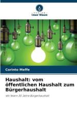 Haushalt: vom öffentlichen Haushalt zum Bürgerhaushalt af Corinto Meffe