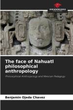 The face of Nahuatl philosophical anthropology af Benjamín Ojeda Chávez