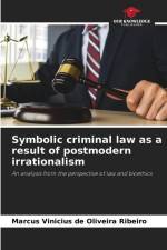 Symbolic criminal law as a result of postmodern irrationalism af Marcus Vinicius de Oliveira Ribeiro