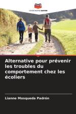 Alternative pour prévenir les troubles du comportement chez les écoliers af Lianne Mosqueda Padrón