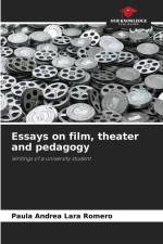 Essays on film, theater and pedagogy af Paula Andrea Lara Romero