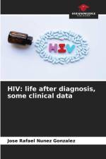 HIV: life after diagnosis, some clinical data af Jose Rafael Nunez Gonzalez