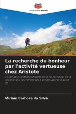 La recherche du bonheur par l'activité vertueuse chez Aristote af Miriam Barbosa Da Silva