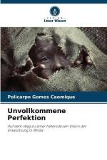 Unvollkommene Perfektion af Policarpo Gomes Caomique