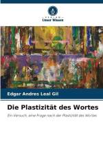 Die Plastizität des Wortes af Edgar Andres Leal Gil