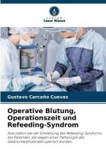 Operative Blutung, Operationszeit und Refeeding-Syndrom af Gustavo Carcaño Cuevas