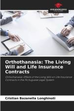 Orthothanasia: The Living Will and Life Insurance Contracts af Cristian Bazanella Longhinoti