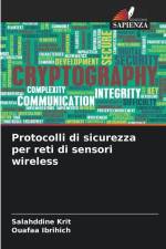 Protocolli di sicurezza per reti di sensori wireless af Salahddine Krit