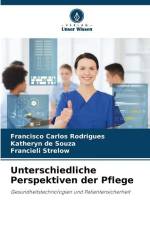 Unterschiedliche Perspektiven der Pflege af Francisco Carlos Rodrigues