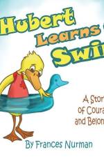 Hubert Learns To Swim: A Story Of Courage and Belonging af Frances Nurman