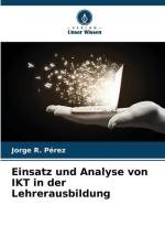 Einsatz und Analyse von IKT in der Lehrerausbildung af Jorge R. Pérez