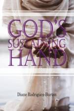 God's Sustaining Hand: A life of Hope af Diane Rodriguez-Burton