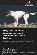 Progressi e nuovi approcci al cane precoloniale delle Antille af Racso Fernandez