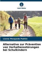 Alternative zur Prävention von Verhaltensstörungen bei Schulkindern af Lianne Mosqueda Padrón