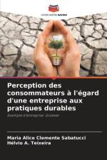 Perception des consommateurs à l'égard d'une entreprise aux pratiques durables af Maria Alice Clemente Sabatucci