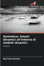 Semiotica: Umani dinamici all'interno di simboli dinamici af Raj Tilak Saxena