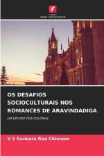 OS DESAFIOS SOCIOCULTURAIS NOS ROMANCES DE ARAVINDADIGA af V S Sankara Rao Chinnam
