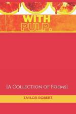 With Pulp: A Collection of Poems af Taylor Robert