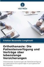 Orthothanasie: Die Patientenverfügung und Verträge über lebenslange Versicherungen af Cristian Bazanella Longhinoti