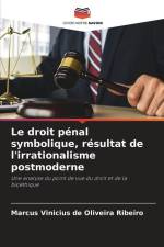 Le droit pénal symbolique, résultat de l'irrationalisme postmoderne af Marcus Vinicius de Oliveira Ribeiro
