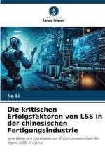 Die kritischen Erfolgsfaktoren von LSS in der chinesischen Fertigungsindustrie af Na Li