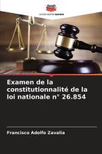 Examen de la constitutionnalité de la loi nationale n° 26.854 af Francisco Adolfo Zavalia