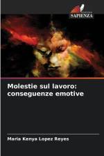 Molestie sul lavoro: conseguenze emotive af Maria Kenya Lopez Reyes
