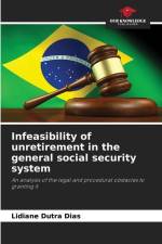 Infeasibility of unretirement in the general social security system af Lidiane Dutra Dias