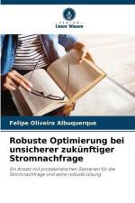 Robuste Optimierung bei unsicherer zukünftiger Stromnachfrage af Felipe Oliveira Albuquerque