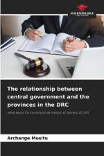 The relationship between central government and the provinces in the DRC af Archange Musitu