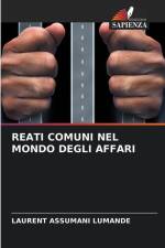 REATI COMUNI NEL MONDO DEGLI AFFARI af Laurent ASSUMANI Lumande